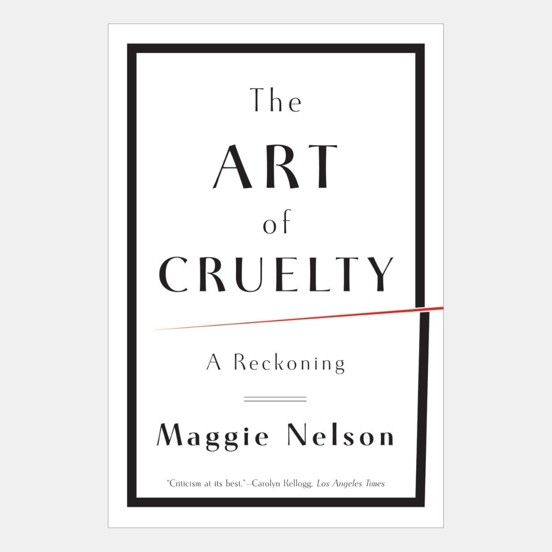 The Art of Cruelty: A Reckoning