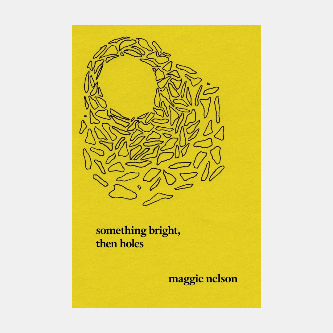 Something Bright, Then Holes