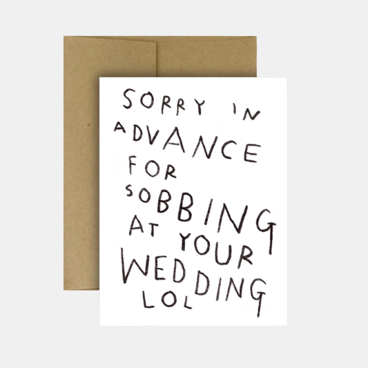 Sobbing at your Wedding Card