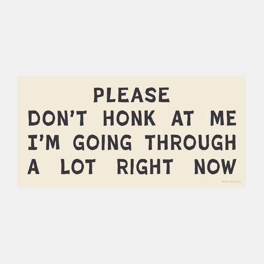 Going Through a Lot Bumper Sticker