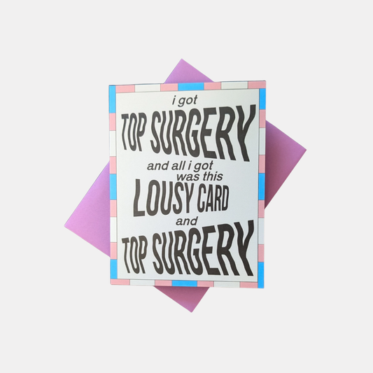 Top Surgery Lousy Card