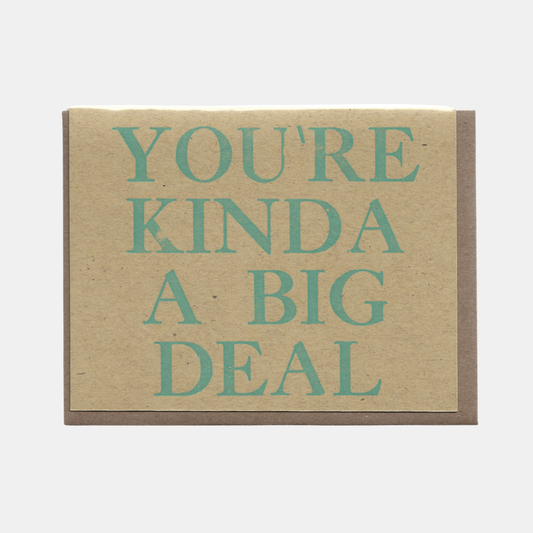 You're Kinda a Big Deal Card