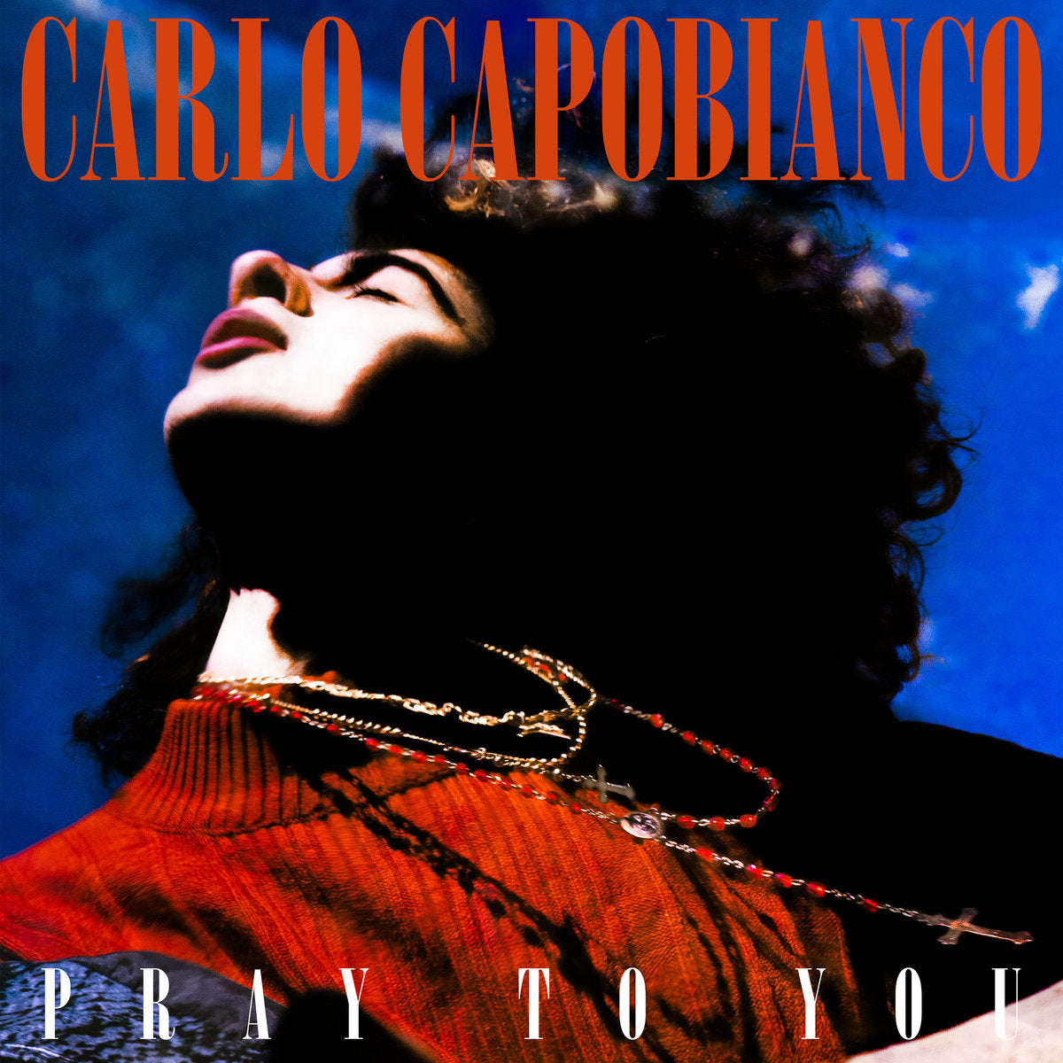 Carlo Capobianco | Pray To You