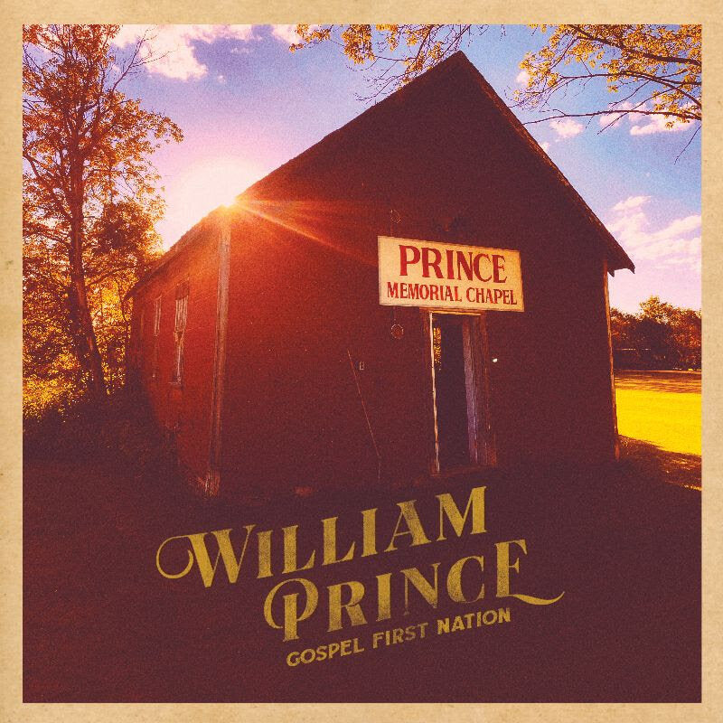 Gospel First Nation - William Prince