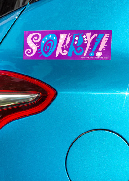 Sorry!! Bumper Sticker