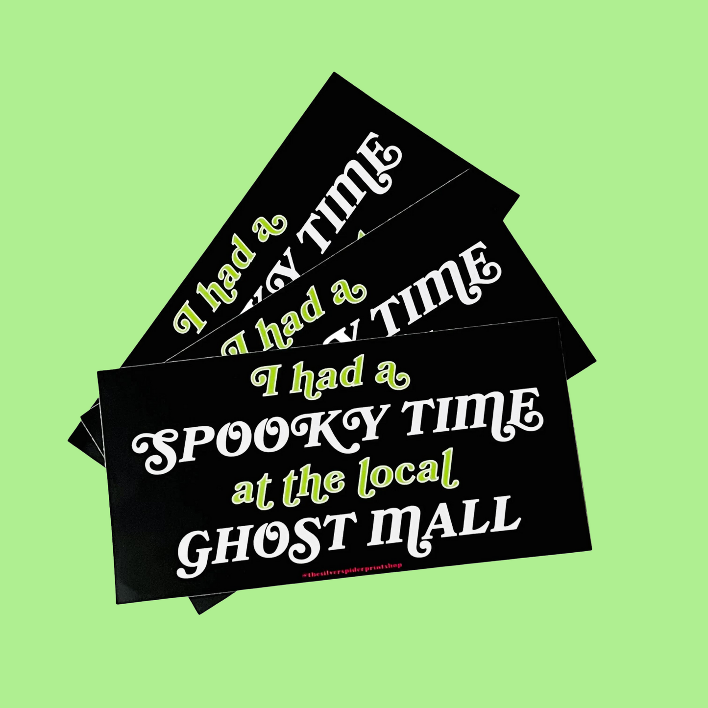 Had a Spooky Time at the Ghost Mall Halloween Bumper Sticker