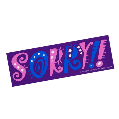 Sorry!! Bumper Sticker